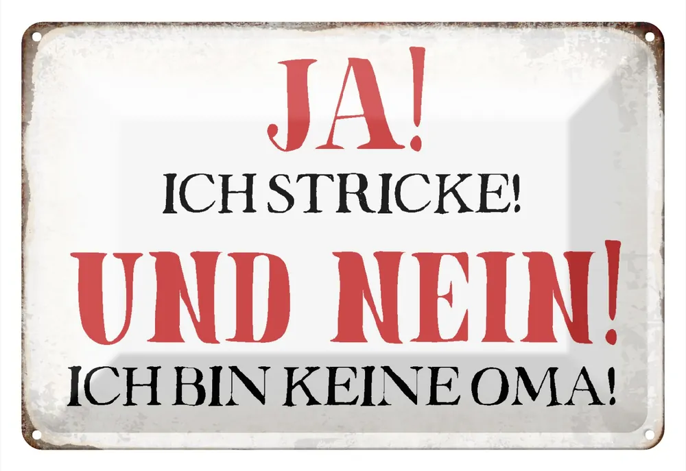 Metallbild Blechschild Spruch 30x20cm ja ich stricke nein keine Oma 20 x 30 cm Sofort Bestellen