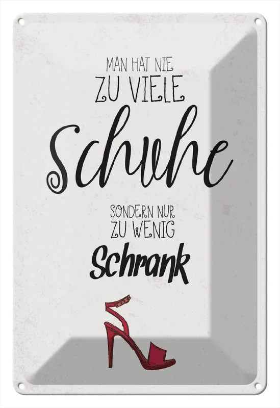 Metallbild Blechschild Spruch Schuhe nie zu viel Schrank wenig 20x30cm 20 x 30 cm Direktkauf