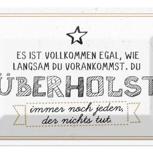 Zertifiziert Metallbild Blechschild Spruch 20x30 cm du überholst immer noch jeden, der nichts tut Schild 20 x 30 cm