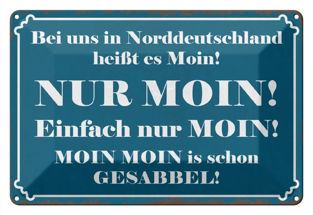 Zertifiziert Metallbild Blechschild Spruch 30x20cm Norddeutschland heißt NUR MOIN 20 x 30 cm